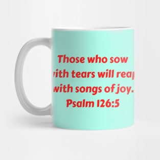 Bible Verse Psalm 126:5 Mug